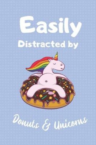 Cover of Easily Distracted By Donuts & Unicorns