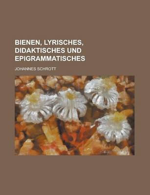 Book cover for Bienen, Lyrisches, Didaktisches Und Epigrammatisches