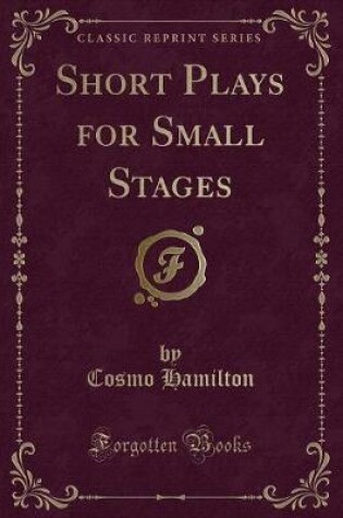 Cover of Short Plays for Small Stages (Classic Reprint)