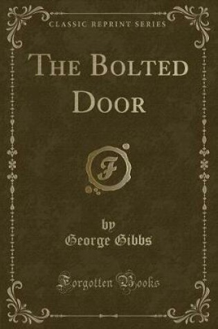 Cover of The Bolted Door (Classic Reprint)