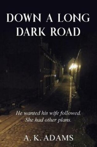 Cover of DOWN A LONG DARK ROAD