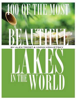 Book cover for 100 of the Most Beautiful Lakes In the World