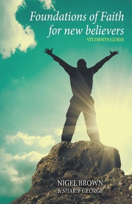 Cover of The Foundations of Faith for New Believers: Students Manual: Students Manual