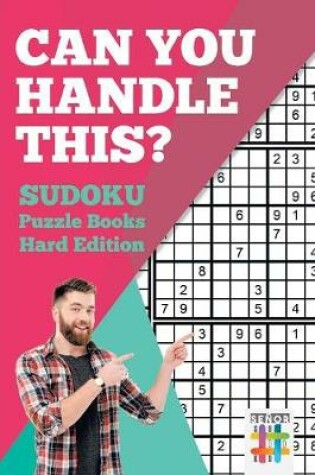 Cover of Can You Handle This? Sudoku Puzzle Books Hard Edition