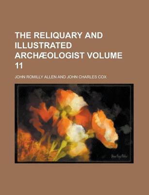 Book cover for The Reliquary and Illustrated Archaeologist Volume 11