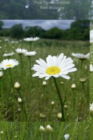 Cover of Your Mini Notebook! Field of Daisies