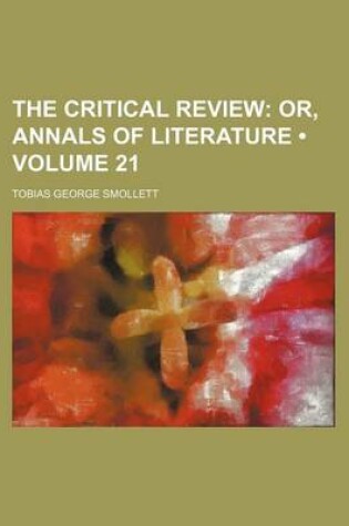 Cover of The Critical Review (Volume 21); Or, Annals of Literature