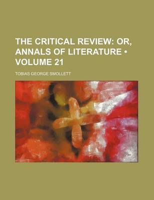 Book cover for The Critical Review (Volume 21); Or, Annals of Literature