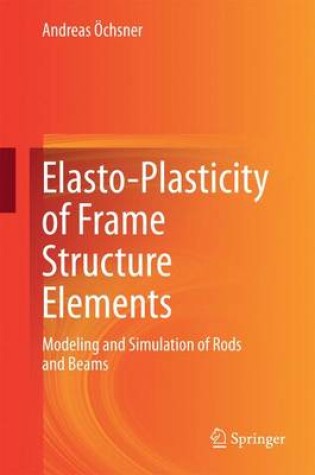 Cover of Elasto-Plasticity of Frame Structure Elements