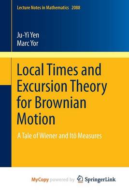 Book cover for Local Times and Excursion Theory for Brownian Motion