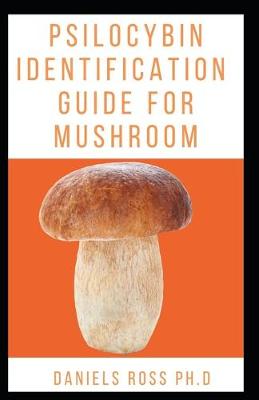 Book cover for Psilocybin Indentification Guide for Mushroom