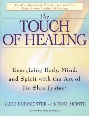 Book cover for Touch of Healing, The: Energizing the Body, Mind, and Spirit with Jin Shin Jyutsu