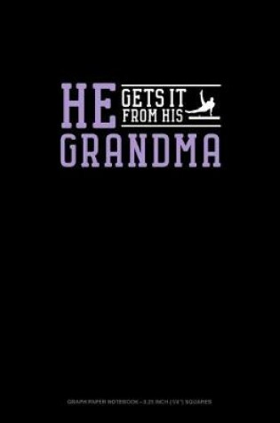 Cover of He Gets It From Her Grandma (Gymnastics)