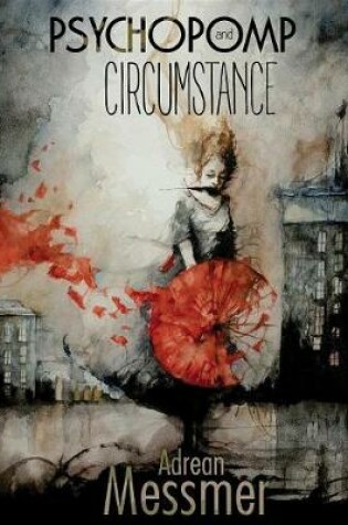 Cover of Psychopomp and Circumstance