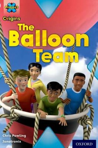 Cover of White Book Band, Oxford Level 10: Working as a Team: The Balloon Team