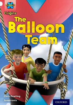 Cover of White Book Band, Oxford Level 10: Working as a Team: The Balloon Team