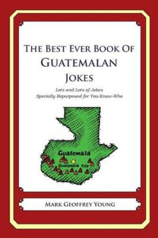 Cover of The Best Ever Book of Guatemalan Jokes