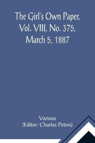 Cover of The Girl's Own Paper, Vol. VIII, No. 375, March 5, 1887