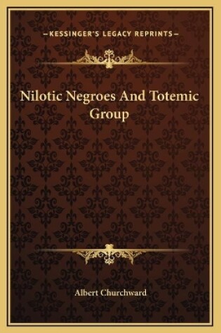 Cover of Nilotic Negroes And Totemic Group