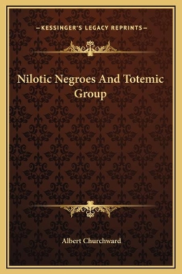 Book cover for Nilotic Negroes And Totemic Group