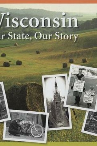 Cover of Wisconsin: Our State, Our Story