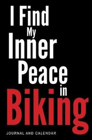 Cover of I Find My Inner Peace in Biking