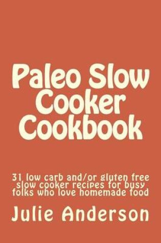Cover of Paleo Slow Cooker Cookbook