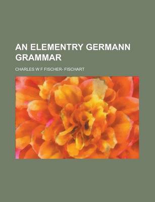 Book cover for An Elementry Germann Grammar