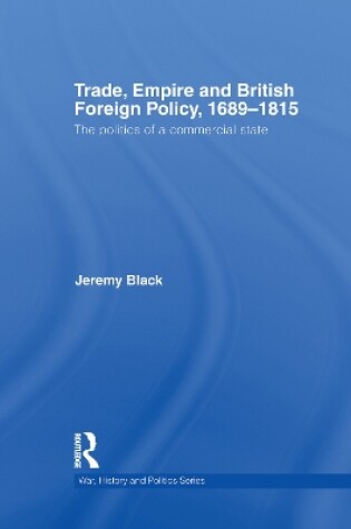 Cover of Trade, Empire and British Foreign Policy, 1689-1815