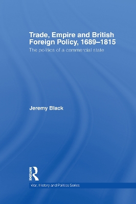 Cover of Trade, Empire and British Foreign Policy, 1689-1815