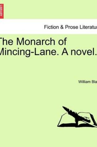 Cover of The Monarch of Mincing-Lane. a Novel.