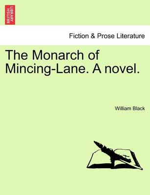 Book cover for The Monarch of Mincing-Lane. a Novel.