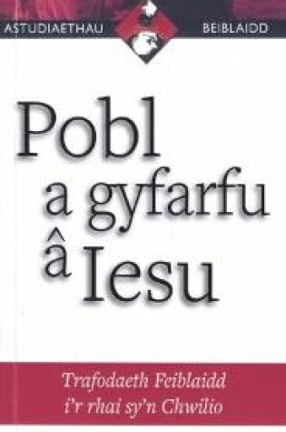 Cover of Pobl a Gyfarfu a Iesu - Trafodaeth Feiblaidd i'r Rhai Sy'n Chwilio