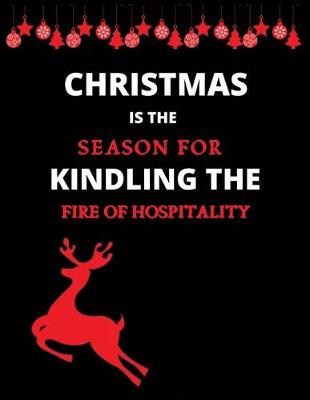 Book cover for Christmas is the season for kindling the fire of hospitality