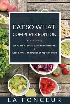 Book cover for Eat So What! Complete Edition