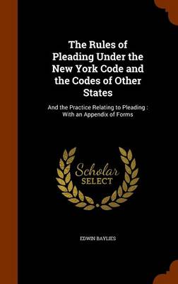 Book cover for The Rules of Pleading Under the New York Code and the Codes of Other States