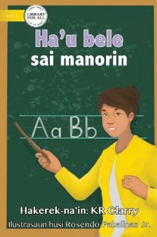 Cover of I Can Be A Teacher - Ha'u bele sai manorin