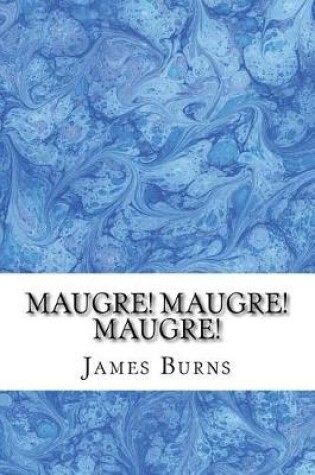 Cover of Maugre! Maugre! Maugre!