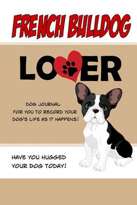 Book cover for French Bulldog Lover Dog Journal