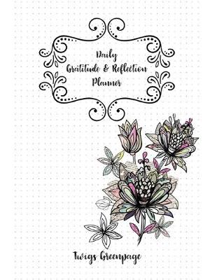 Book cover for Daily Gratitude & Reflection Planner