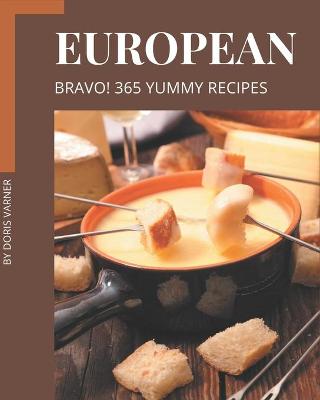 Cover of Bravo! 365 Yummy European Recipes