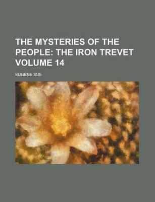 Book cover for The Mysteries of the People; The Iron Trevet Volume 14