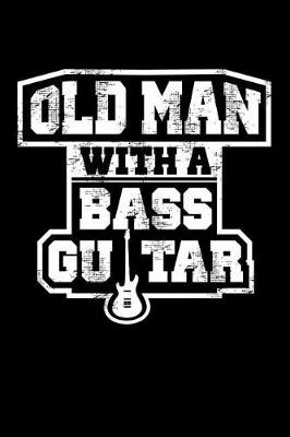 Book cover for Old Man With A Bass Guitar