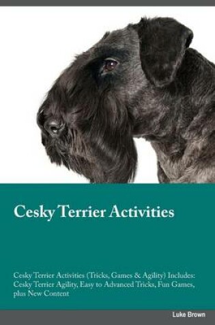 Cover of Cesky Terrier Activities Cesky Terrier Activities (Tricks, Games & Agility) Includes