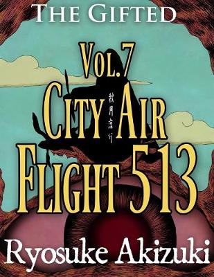 Book cover for The Gifted Vol.7: City Air Flight 513