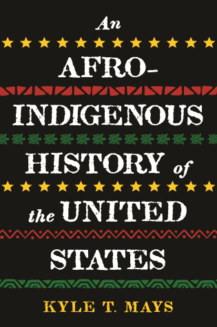 Cover of An Afro-Indigenous History of the United States