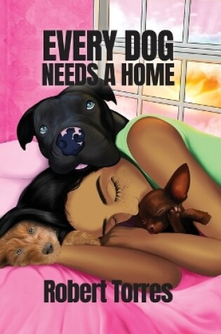 Cover of Every Dog Needs a Home