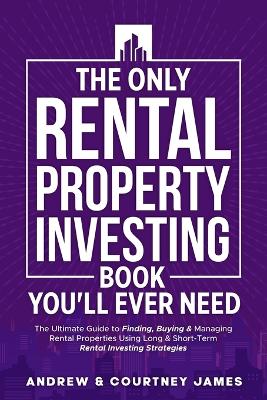 Book cover for The Only Rental Property Investing Book You'll Ever Need