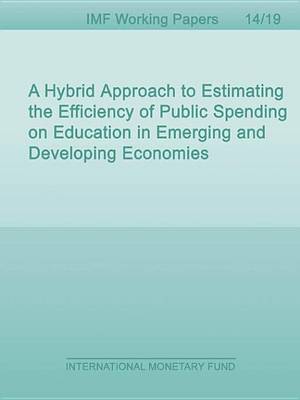 Book cover for A Hybrid Approach to Estimating the Efficiency of Public Spending on Education in Emerging and Developing Economies