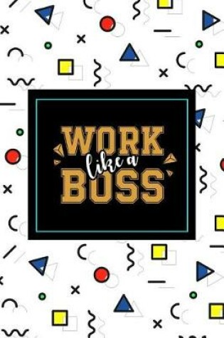 Cover of Work Like A Boss